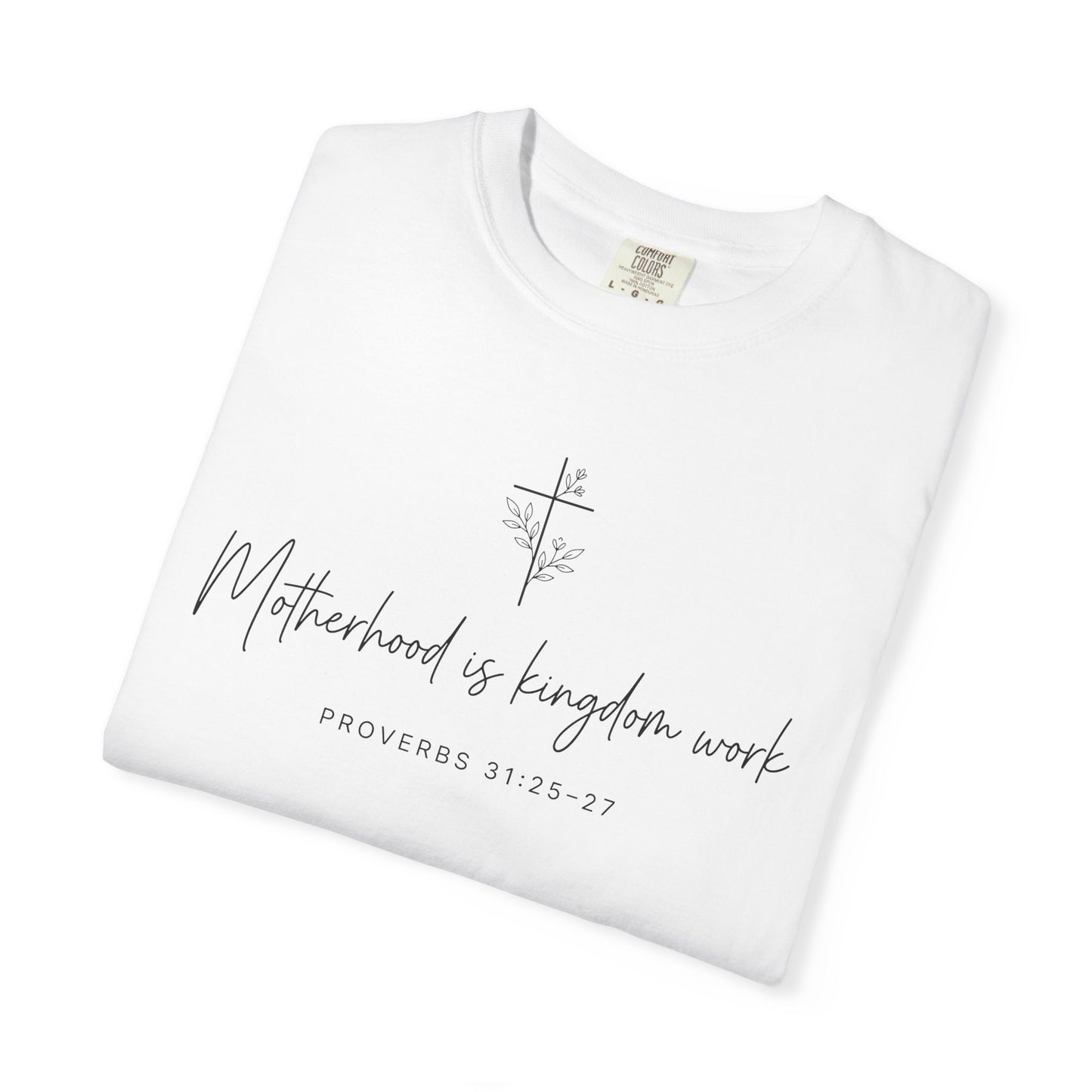 "Motherhood Is Kingdom Work" Scripture Tee