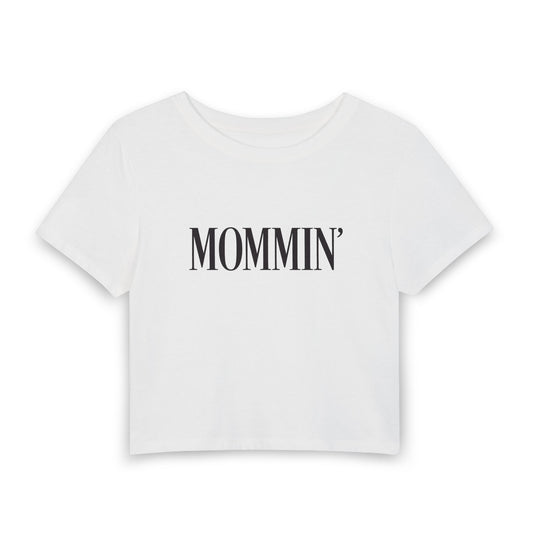 Mommin' Woman's Crop Top